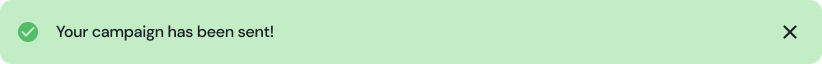 capture d'écran de la bannière de notification verte « votre campagne a été envoyée ». Le texte se trouve dans un encadré vert avec un bouton x. 